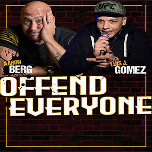 Aaron Berg & Luis J. Gomez: Offend Everyone Tour