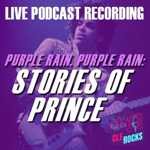 CLE Rocks Presents...Purple Rain, Purple Rain: Stories of Prince